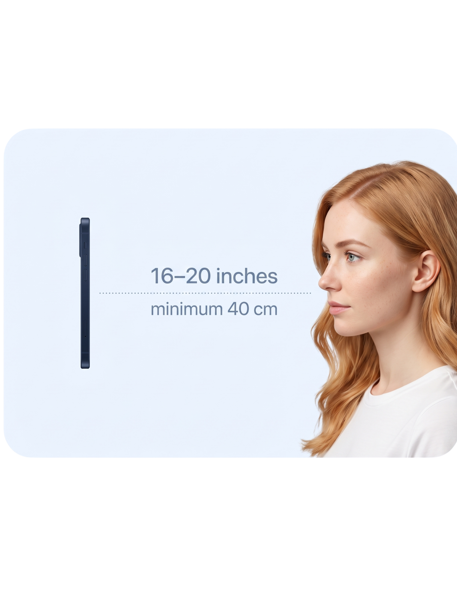 Phone and side profile showing a distance of about 40 centimetres